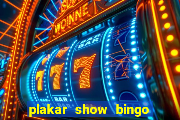 plakar show bingo ao vivo